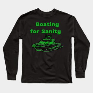 Boating for Sanity Long Sleeve T-Shirt